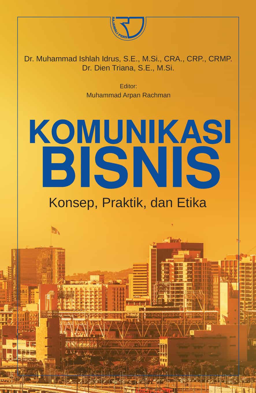 Komunikasi Bisnis: Konsep, Praktik, dan Etika
