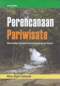 Perencanaan Pariwisata: Merencanakan pariwisata secara komprehensif dan terpadu
