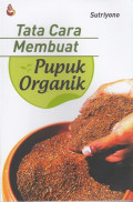 Tata Cara Membuat Pupuk Organik