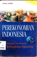 Perekonomian Indonesia: Tantangan dan harapan bagi kebangkitan ekonomi Indonesia
