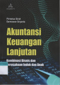 Akuntansi Keuangan Lanjutan: Kombinasi bisnis dan perusahaan induk dan anak