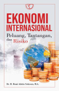 Ekonomi Internasional: Peluang, Tantangan dan Risiko