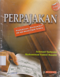 Perpajakan: Pembahasan Berdasarkan UU dan Aturan Pajak Terbaru Edisi Tahun 2009