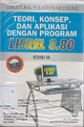 Structural Equation Modeling: Teori, konsep, dan aplikasi dengan program LISREL 8.80 Edisi ke-3