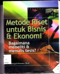Metode Riset Untuk Bisnis & Ekonomi: Bagaimana meneliti & menulis tesis?