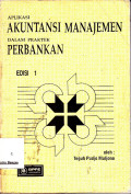 Aplikasi Akuntansi Manajemen dalam praktek Perbankan (Edisi 1)