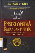 Ensiklopedia Keuangan Publik: Panduan lengkap mengelola keuangan zakat, pajak dll