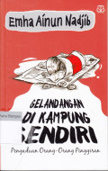 Gelandangan Di Kampung Sendiri: Pengaduan Orang-orang Pinggiran