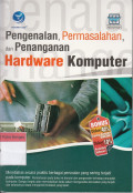 Pengenalan, Permasalahan, dan Penanganan Hardware Komputer