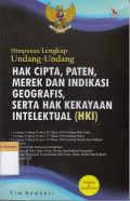 Himpunan Lengkap Undang-Undang Hak CIpta, Paten, Merek dan Indikasi Geografis, Serta Hak Kekayaan Intelektual (HKI)