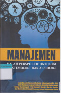 Manajemen: Dalam Perspektif Ontologi Epistemologi Dan Aksiologi