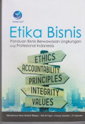 Etika Bisnis: Panduan Bisnis Berwawasan Lingkungan bagi Profesional Indonesia