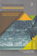 Pendidikan Kewirausahaan di Perguruan Tinggi: Strategi, sukses membangun karakter dan kelola usaha