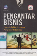Pengantar Bisnis: Mengelola bisnis dengan perspektif Indonesia