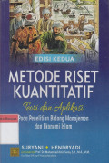 Metode Riset Kuantitatif: Teori dan Aplikasi pada Penelitian Bidang Manajemen dan Ekonomi Islam