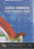 Bahasa Indonesia untuk Perguruan Tinggi : Mata Kuliah Wajib Universitas
