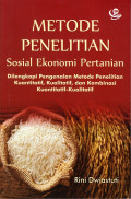 Metode Penelitian Sosial Ekonomi Pertanian: Dilengkapi pengenalan berbagai perspektif pendekatan metode penelitian