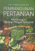 Pembangunan Pertanian : Membangun ideologi pangan nasional