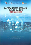 Laporan Riset Bersama OJK, BI, dan LPS 2021 dan 2022