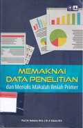 Memaknai Data Penelitian dan Menulis Makalah Ilmiah Primer