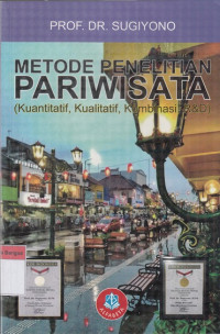 Image of Metode Penelitian Pariwisata: (Kuantitatif, kualitatif, kombinasi R&D)
