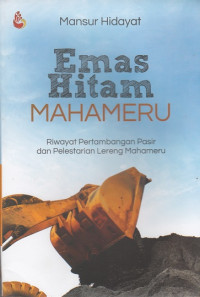 Image of Emas Hitam Mahameru: Riwayat Pertambangan Pasir Dan Pelestarian Lereng Mahameru