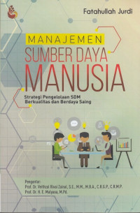 Image of Manajemen Sumber Daya Manusia: Strategi Pengelolaan SDM Berkualitas dan Berdaya Saing