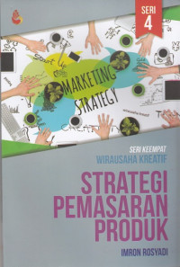 Image of Strategi Pemasaran Produk: Wirausaha Kreatif Seri Keempat