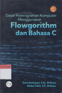 Image of Dasar Pemrograman Komputer Menggunakan Flowgorithm dan Bahasa C