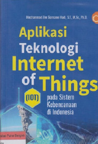 Image of Aplikasi Teknologi Internet of Thing: Pada sistem kebencanaan di Indonesia