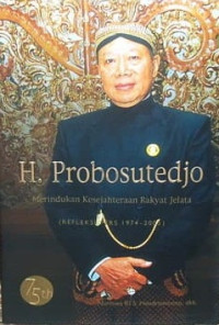 Image of H. Probosutedjo: Merindukan kesejahteraan rakyat jelata (Refleksi PERS 1974-2005)