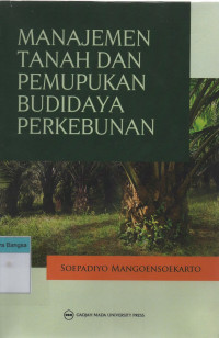 Image of Manajemen Tanah dan Pemupukan Budidaya Perkebunan