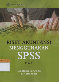 Image of Riset Akuntansi Menggunakan SPSS Edisi 2