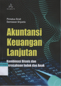 Image of Akuntansi Keuangan Lanjutan: Kombinasi bisnis dan perusahaan induk dan anak