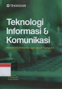Image of Teknologi Informasi & Komunikasi: Memahami perkembangan sistem komputer