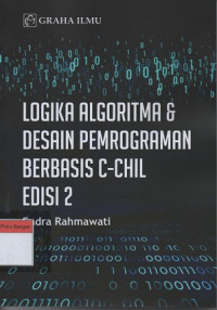Image of Logika Algoritma & Desain Pemrograman Berbasis C-Chil Edisi 2