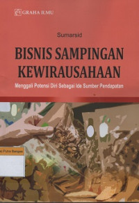 Image of Bisnis Sampingan Kewirausahaan: Menggali potensi diri sebagai ide sumber pendapatan