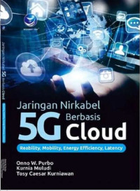 Image of Jaringan Nirkabel 5G Berbasis Cloud: Reability, mobility, energy efficiency, latency