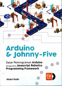 Image of Arduino & Johnny-Five: Dasar pemrograman arduino menggunakan javascript robotics programming framework