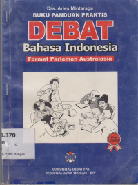 Image of Buku Panduan Praktis Debat Bahasa Indonesia: Format parlemen Australasia