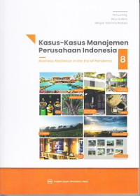Image of Kasus-Kasus Manajemen Perusahaan Indonesia : Business Resilience in the era of pandemic edisi 8