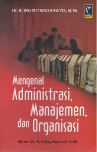 Image of Mengenal Administrasi, Manajemen, dan Organisasi