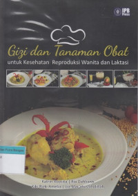Image of Gizi dan Tanaman Obat: Untuk kesehatan reproduksi wanita dan laktasi