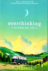 Image of Overthinking Is My Hobby and I Hate It
