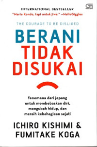 Image of The Courage To Be Disliked: Berani tidak disukai