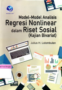 Image of Model-model Analisis Regresi Nonlinear dalam Riset Sosial (Kajian Bivariat)