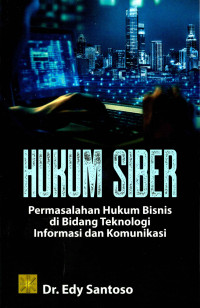Image of Hukum Siber: Permasalahan hukum bisnis di bidang teknologi informasi dan komunikasi