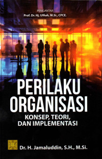 Image of Perilaku Organisasi: Konsep, teori dan implementasinya