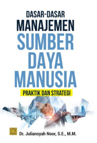 Image of Dasar-dasar Manajemen Sumber Daya Manusia: Praktik dan strategi