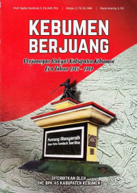 Image of Kebumen Berjuang: Perjuangan rakyat Kabupaten Kebumen era tahun 1945-1949